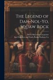 The Legend of Dah-nol-yo, Squaw Rock