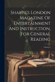 Sharpe's London Magazine Of Entertainment And Instruction, For General Reading; Volume 8