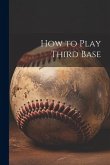 How to Play Third Base