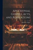 Apocryphal Gospels, Acts, and Revelations