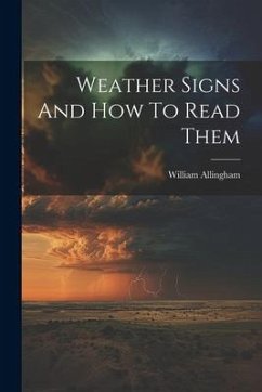 Weather Signs And How To Read Them - Allingham, William