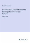 Letters to His Son, 1752; On the Fine Art of Becoming a Man of the World and a Gentleman