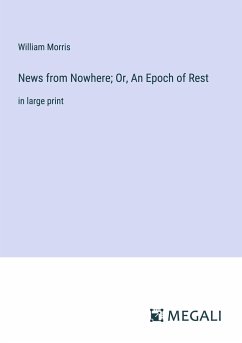 News from Nowhere; Or, An Epoch of Rest - Morris, William