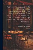 Oeuvres De Madame Et De Mademoiselle Deshoulières. Nouvelle Édition, Augmentée De Leur Éloge Historique Et De Plusieurs Pièces, Qui N'avaient Pas Enco