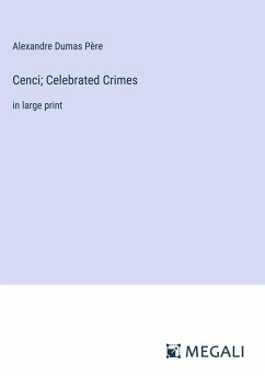 Cenci; Celebrated Crimes - Dumas Père, Alexandre