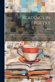 Readings in Poetry: A Selection From the Best English Poets, From Spenser to the Present Times; and Specimens of Several American Poets