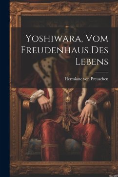 Cover Yoshiwara, Vom Freudenhaus Des Lebens