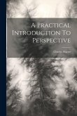 A Practical Introduction To Perspective