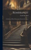 Rembrandt: A Collection of Fifteen Pictures and a Portrait of the Painter