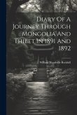 Diary Of A Journey Through Mongolia And Thibet In 1891 And 1892
