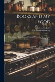 Books and My Food: With Literary Quotations and Original Recipes for Every Day in the Year