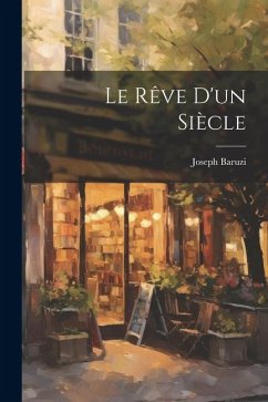 Le rêve d'un siècle - Joseph, Baruzi