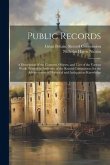 Public Records: A Description of the Contents, Objects, and Uses of the Various Works Printed by Authority of the Record Commission; f