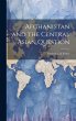 Afghanistan and the Central Asian... - Bild 1