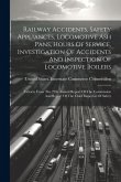 Railway Accidents, Safety Appliances, Locomotive Ash Pans, Hours Of Service, Investigation Of Accidents And Inspection Of Locomotive Boilers: Extracts