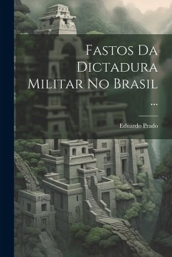 Cover Fastos Da Dictadura Militar No Brasil ...