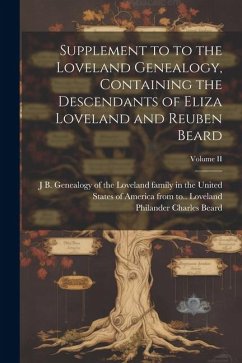 Supplement to to the Loveland Genealogy, Containing the Descendants of Eliza Loveland and Reuben Beard; Volume II - Beard, Philander Charles