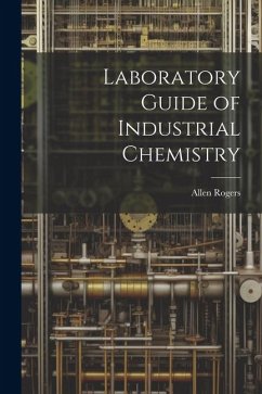 Laboratory Guide of Industrial Chemistry - Rogers, Allen