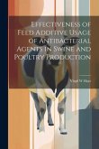 Effectiveness of Feed Additive Usage of Antibacterial Agents in Swine and Poultry Production