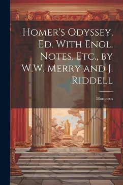 Homer's Odyssey, Ed. With Engl. Notes, Etc., by W.W. Merry and J. Riddell - Homerus