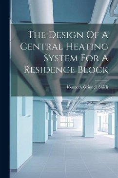 The Design Of A Central Heating System For A Residence Block - Shiels, Kenneth Grinnell