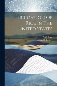 Irrigation Of Rice In The United States - Bond, Frank