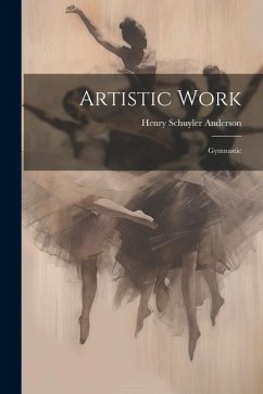 Artistic Work: Gymnastic - Anderson, Henry Schuyler