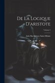 De La Logique D'aristote; Volume 2