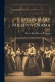 Captain Mary Miller. A Drama