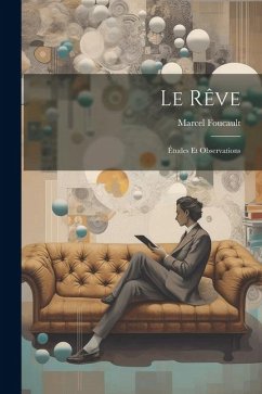 Le Rêve: Études Et Observations - Foucault, Marcel