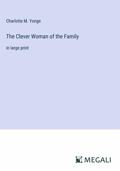 The Clever Woman of the Family - Yonge, Charlotte M.