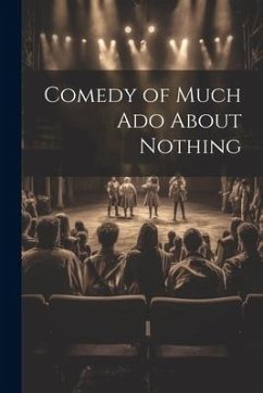 Comedy of Much Ado About Nothing - Anonymous