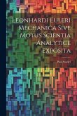 Leonhardi Euleri Mechanica Sive Motus Scientia Analytice Exposita