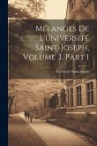 Mélanges De L'université Saint-Joseph, Volume 3, part 1