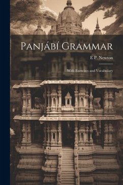 Panjábí Grammar: With Exercises and Vocabulary - Newton, E. P.