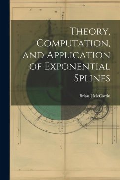 Theory, Computation, and Application of Exponential Splines - McCartin, Brian J.