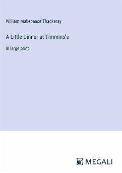 A Little Dinner at Timmins's - Thackeray, William Makepeace