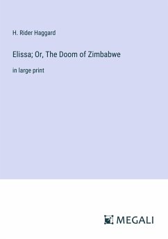 Elissa; Or, The Doom of Zimbabwe - Haggard, H. Rider