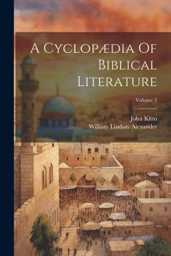 A Cyclopædia Of Biblical Literature; Volume 2 - Kitto, John