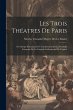 Les Trois Théatres De Paris: Ou... - Bild 1