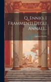 Q. Ennio. I Frammenti Degli Annali...