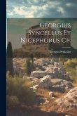 Georgius Syncellus Et Nicephorus Cp.