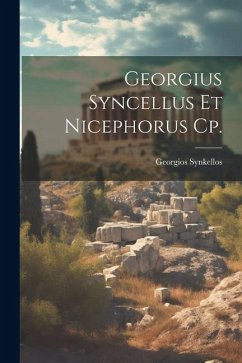 Georgius Syncellus Et Nicephorus Cp. - Synkellos, Georgios