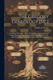 The Gregory Geneology [sic]: Containing The Names Of The Descendants Of Hezekiah And Abigail Benedict Gregory By Their Children Hezekiah, Ruth, Joh