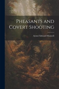 Pheasants and Covert Shooting - Maxwell, Aymer Edward