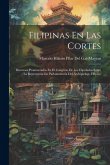 Filipinas En Las Cortes: Discursos Pronunciados En El Congreso De Los Diputados Sobre La Representación Parlamentaria Del Archipielago Filipino