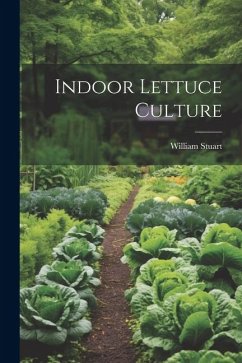 Indoor Lettuce Culture - Stuart, William