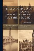 The Narrative Of A Journey, Undertaken In The Years 1819, 1820, & 1821: Through France, Italy, Savoy, Switzerland, Parts Of Germany Bordering On The R