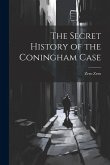 The Secret History of the Coningham Case