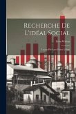 Recherche De L'idéal Social: Leçons Publiques Faites À Paris